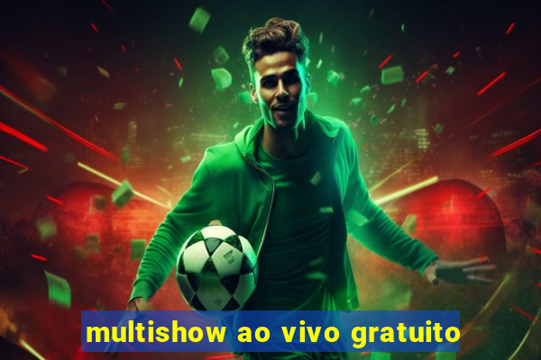 multishow ao vivo gratuito